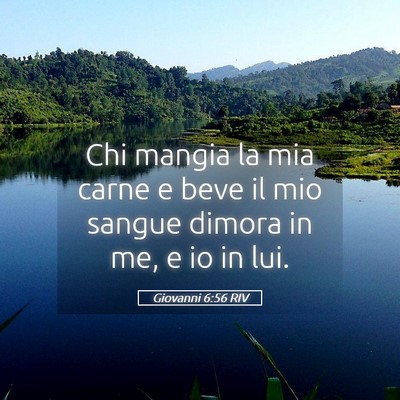 Picture 05 - Giovanni 6:56 RIV - Chi mangia la mia carne e beve il mio sangue - Bible Verse Picture