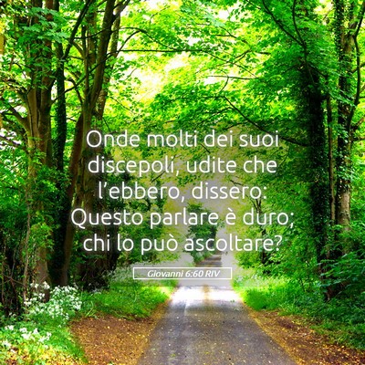 Picture 05 - Giovanni 6:60 RIV - Onde molti dei suoi discepoli, udite che - Bible Verse Picture
