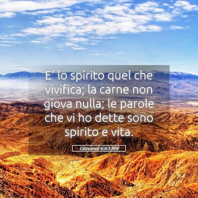 Picture 05 - Giovanni 6:63 RIV - E’ lo spirito quel che vivifica; la carne non - Bible Verse Picture