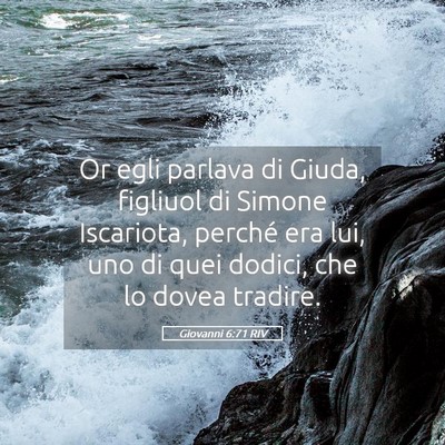 Picture 05 - Giovanni 6:71 RIV - Or egli parlava di Giuda, figliuol di Simone - Bible Verse Picture