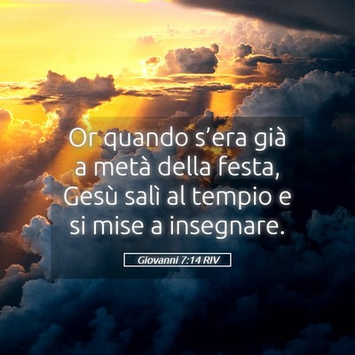 Picture 05 - Giovanni 7:14 RIV - Or quando s’era già a metà della festa, Gesù - Bible Verse Picture