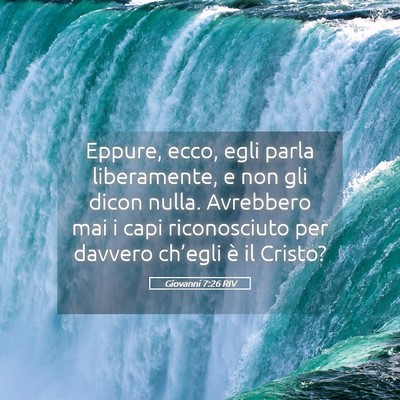 Picture 05 - Giovanni 7:26 RIV - Eppure, ecco, egli parla liberamente, e non gli - Bible Verse Picture