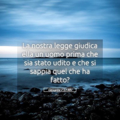Picture 05 - Giovanni 7:51 RIV - La nostra legge giudica ella un uomo prima che - Bible Verse Picture