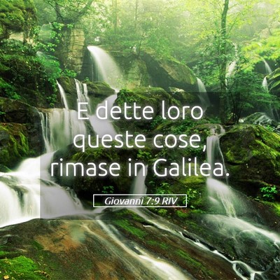Picture 05 - Giovanni 7:9 RIV - E dette loro queste cose, rimase in - Bible Verse Picture