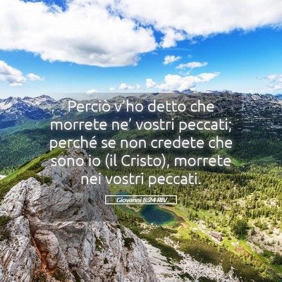 Picture 05 - Giovanni 8:24 RIV - Perciò v’ho detto che morrete ne’ vostri - Bible Verse Picture