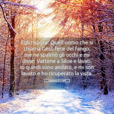 Picture 05 - Giovanni 9:11 RIV - Egli rispose: Quell’uomo che si chiama Gesù - Bible Verse Picture