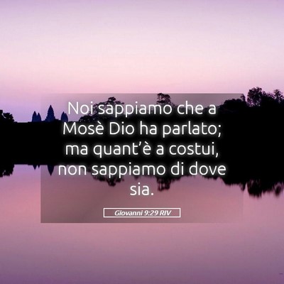 Picture 05 - Giovanni 9:29 RIV - Noi sappiamo che a Mosè Dio ha parlato; ma - Bible Verse Picture