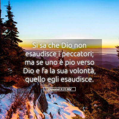 Picture 05 - Giovanni 9:31 RIV - Si sa che Dio non esaudisce i peccatori; ma se - Bible Verse Picture