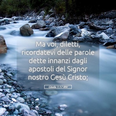 Picture 05 - Giuda 1:17 RIV - Ma voi, diletti, ricordatevi delle parole dette - Bible Verse Picture