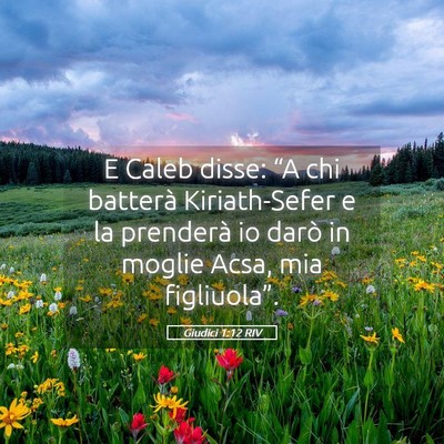 Picture 05 - Giudici 1:12 RIV - E Caleb disse: “A chi batterà Kiriath-Sefer e - Bible Verse Picture