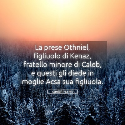 Picture 05 - Giudici 1:13 RIV - La prese Othniel, figliuolo di Kenaz, fratello - Bible Verse Picture