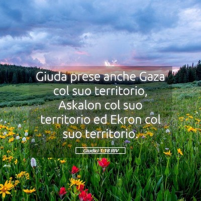 Picture 05 - Giudici 1:18 RIV - Giuda prese anche Gaza col suo territorio, - Bible Verse Picture
