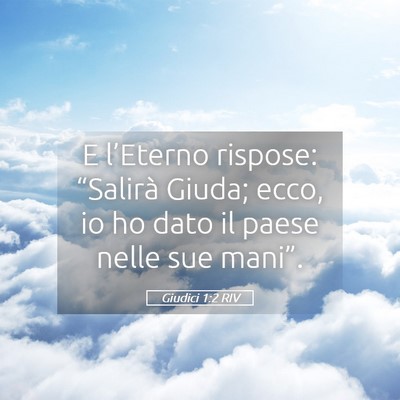 Picture 05 - Giudici 1:2 RIV - E l’Eterno rispose: “Salirà Giuda; ecco, io - Bible Verse Picture