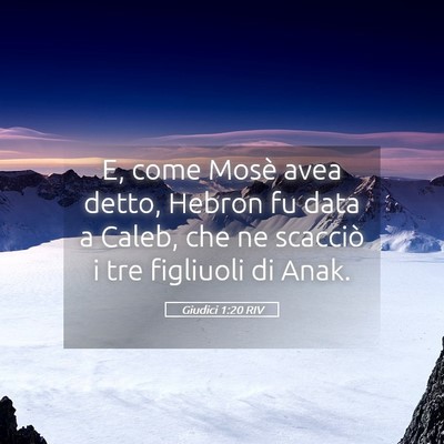Picture 05 - Giudici 1:20 RIV - E, come Mosè avea detto, Hebron fu data a Caleb, - Bible Verse Picture