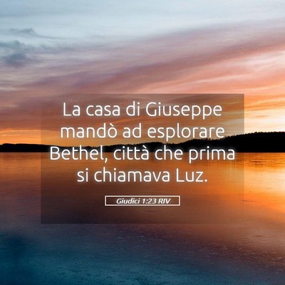 Picture 05 - Giudici 1:23 RIV - La casa di Giuseppe mandò ad esplorare Bethel, - Bible Verse Picture