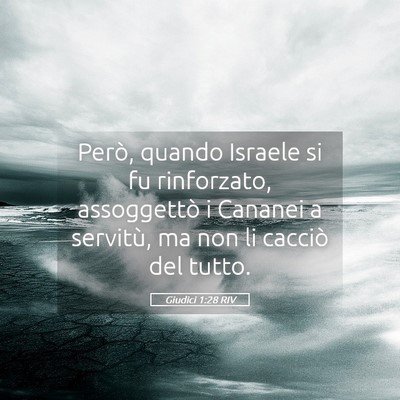 Picture 05 - Giudici 1:28 RIV - Però, quando Israele si fu rinforzato, - Bible Verse Picture