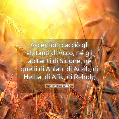 Picture 05 - Giudici 1:31 RIV - Ascer non cacciò gli abitanti di Acco, né gli - Bible Verse Picture