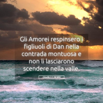 Picture 05 - Giudici 1:34 RIV - Gli Amorei respinsero i figliuoli di Dan nella - Bible Verse Picture