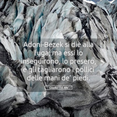 Picture 05 - Giudici 1:6 RIV - Adoni-Bezek si diè alla fuga; ma essi lo - Bible Verse Picture