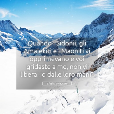 Picture 05 - Giudici 10:12 RIV - Quando i Sidonii, gli Amalekiti e i Maoniti vi - Bible Verse Picture
