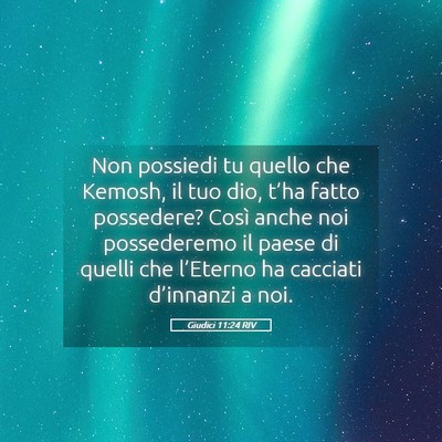 Picture 05 - Giudici 11:24 RIV - Non possiedi tu quello che Kemosh, il tuo dio, - Bible Verse Picture