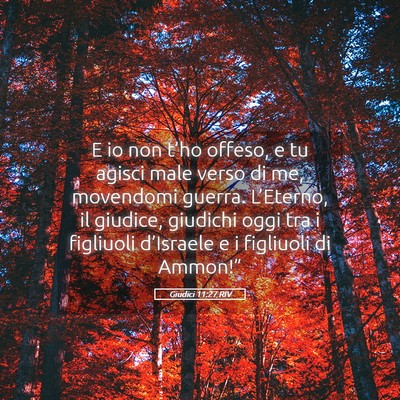 Picture 05 - Giudici 11:27 RIV - E io non t’ho offeso, e tu agisci male verso di - Bible Verse Picture