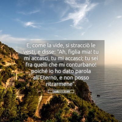 Picture 05 - Giudici 11:35 RIV - E, come la vide, si stracciò le vesti, e disse: - Bible Verse Picture