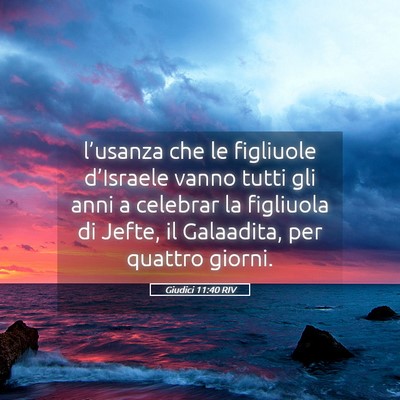 Picture 05 - Giudici 11:40 RIV - l’usanza che le figliuole d’Israele vanno - Bible Verse Picture