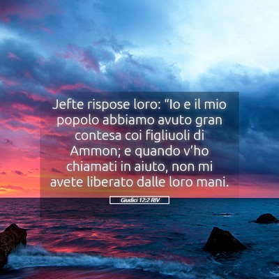 Picture 05 - Giudici 12:2 RIV - Jefte rispose loro: “Io e il mio popolo abbiamo - Bible Verse Picture
