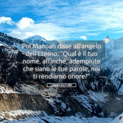 Picture 05 - Giudici 13:17 RIV - Poi Manoah disse all’angelo dell’Eterno: - Bible Verse Picture