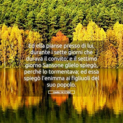 Picture 05 - Giudici 14:17 RIV - Ed ella pianse presso di lui, durante i sette - Bible Verse Picture