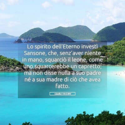 Picture 05 - Giudici 14:6 RIV - Lo spirito dell’Eterno investì Sansone, che, - Bible Verse Picture