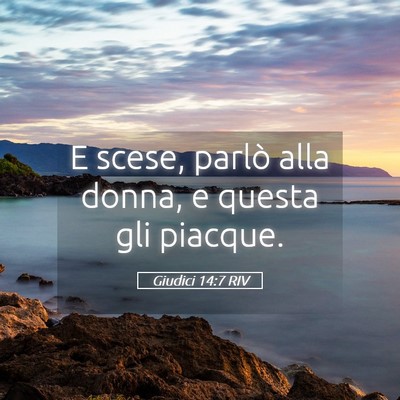 Picture 05 - Giudici 14:7 RIV - E scese, parlò alla donna, e questa gli - Bible Verse Picture