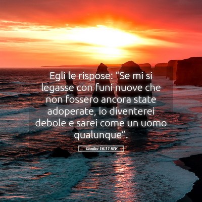 Picture 05 - Giudici 16:11 RIV - Egli le rispose: “Se mi si legasse con funi - Bible Verse Picture