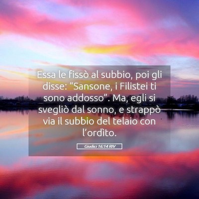 Picture 05 - Giudici 16:14 RIV - Essa le fissò al subbio, poi gli disse: - Bible Verse Picture