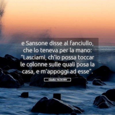 Picture 05 - Giudici 16:26 RIV - e Sansone disse al fanciullo, che lo teneva per - Bible Verse Picture