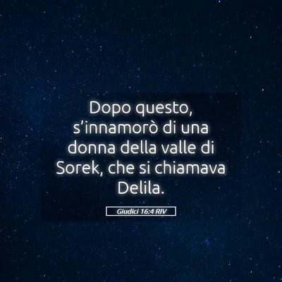 Picture 05 - Giudici 16:4 RIV - Dopo questo, s’innamorò di una donna della - Bible Verse Picture