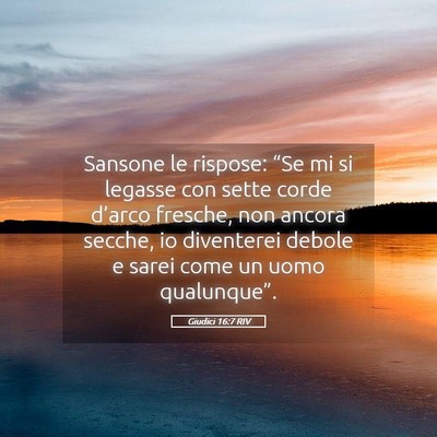 Picture 05 - Giudici 16:7 RIV - Sansone le rispose: “Se mi si legasse con sette - Bible Verse Picture