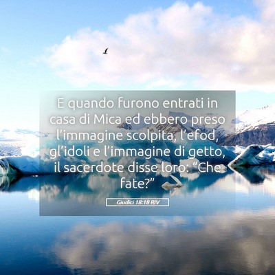 Picture 05 - Giudici 18:18 RIV - E quando furono entrati in casa di Mica ed ebbero - Bible Verse Picture