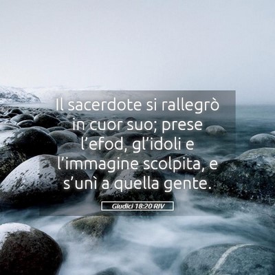 Picture 05 - Giudici 18:20 RIV - Il sacerdote si rallegrò in cuor suo; prese - Bible Verse Picture