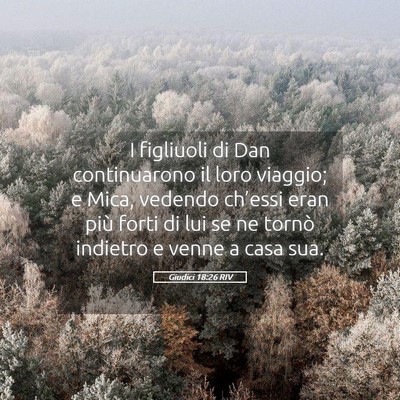 Picture 05 - Giudici 18:26 RIV - I figliuoli di Dan continuarono il loro viaggio; - Bible Verse Picture