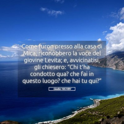 Picture 05 - Giudici 18:3 RIV - Come furon presso alla casa di Mica, riconobbero - Bible Verse Picture