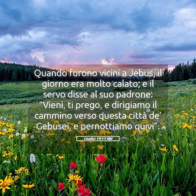 Picture 05 - Giudici 19:11 RIV - Quando furono vicini a Jebus, il giorno era molto - Bible Verse Picture