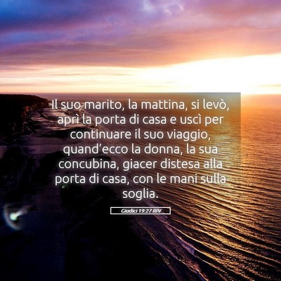Picture 05 - Giudici 19:27 RIV - Il suo marito, la mattina, si levò, aprì la - Bible Verse Picture