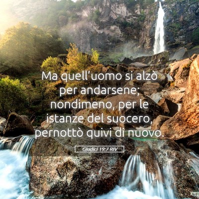 Picture 05 - Giudici 19:7 RIV - Ma quell’uomo si alzò per andarsene; - Bible Verse Picture