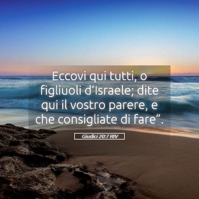 Picture 05 - Giudici 20:7 RIV - Eccovi qui tutti, o figliuoli d’Israele; dite - Bible Verse Picture