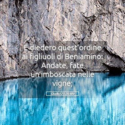 Picture 05 - Giudici 21:20 RIV - E diedero quest’ordine ai figliuoli di - Bible Verse Picture