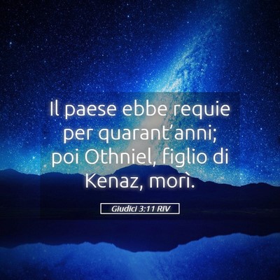 Picture 05 - Giudici 3:11 RIV - Il paese ebbe requie per quarant’anni; poi - Bible Verse Picture