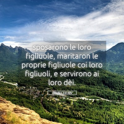 Picture 05 - Giudici 3:6 RIV - sposarono le loro figliuole, maritaron le proprie - Bible Verse Picture