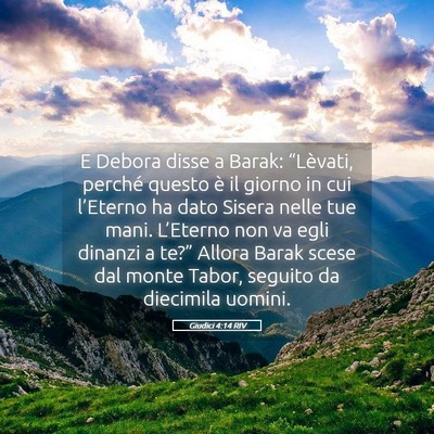 Picture 05 - Giudici 4:14 RIV - E Debora disse a Barak: “Lèvati, perché - Bible Verse Picture